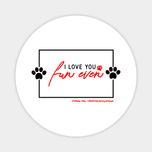 I Love You FurEVER VALENTINES DAY Magnet